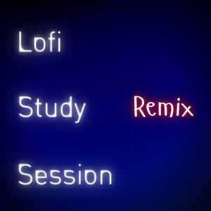 Lofi Study Session (Remix)