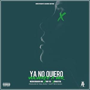 Ya No Quiero Volverte a Ver (feat. Invictus Boyz, Mercenario MR & Niu Yei)