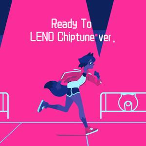 Ready To(LENO Chiptune ver.)-TVsize-