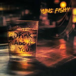 Drink About You (Explicit)