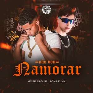 NÃO VOU NAMORAR (Explicit)