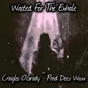 Waited for the Exhale (Explicit)