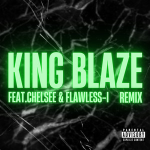 KING BLAZE (feat. CHELSEE & Flawless-I) (Remix|Explicit)