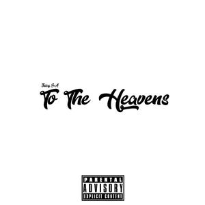 To The Heavens (Explicit)