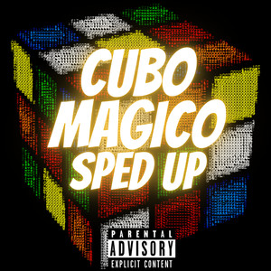 Cubo Magico Sped up (Explicit)