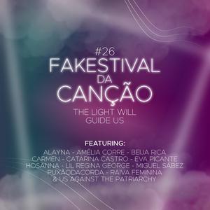 Fakestival Da Canção 26: The Light Will Guide Us (Explicit)