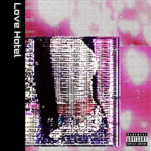 Love Hotel (Explicit)