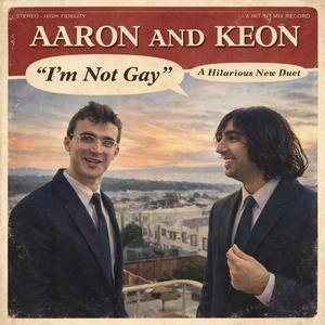 I'm Not Gay - Aaron and Keon封面