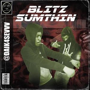 Blitz Sumthin