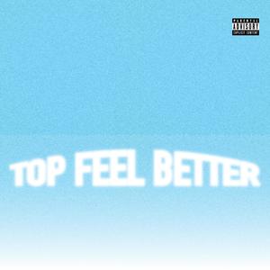 Top Feel Better (Explicit)