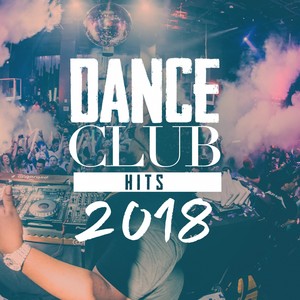 Dance Club Hits 2018