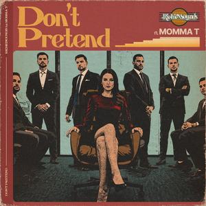 DON'T PRETEND (feat. MOMMA T)