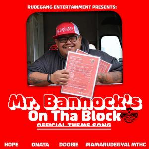 Mr. Bannock Official Theme Song (feat. Hope, Doobie, Onata, Mr. Bannock & Mamarudegyal MTHC)