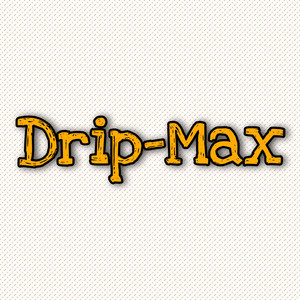 Drip Max