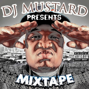 DJ Mustard Presents Mixtape (Explicit)