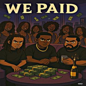We Paid (feat. TMTPook & Big Trizz) (Explicit)