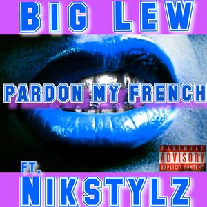 pardon my french(feat. nikstylz) (Explicit)