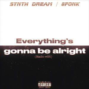 Everything’s gonna be alright (Radio Edit) [Explicit]