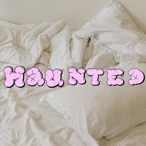 Haunted (Explicit)
