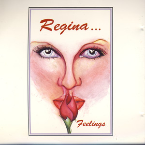 Regina… Feelings