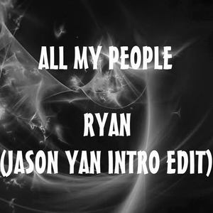 All My People (Jason Yan Intro Edit)