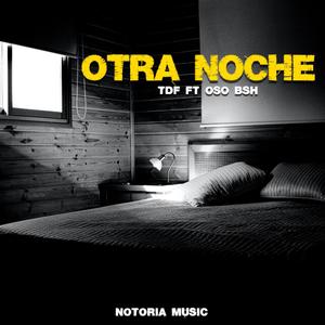 Otra noche (feat. TDF & Oso BSH) (Explicit)