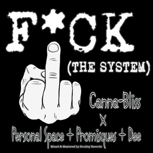 F*ck (The System) [feat. Personal Space, Promisques & Dee] [Explicit]