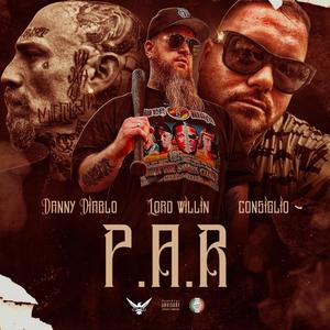 P.A.R. (feat. Lord Willin & Danny Diablo) (Explicit)