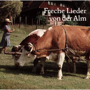 Freche Lieder von d'r Alm