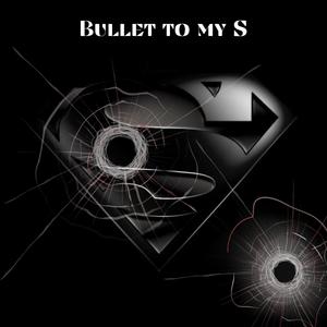 Bullet to my S (Explicit)