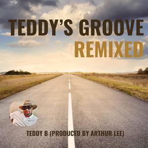 Teddy's Groove (feat. Teddy B) (Remixed)