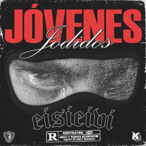 JÓVENES JODIDOS (Explicit)