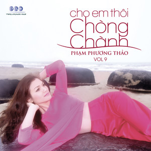 Cho Em Thoi Chong Chanh, Vol. 9