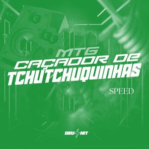 Mtg Caçador de Tchutchuquinhas - Speed (Explicit)