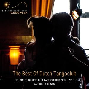 The Best Of Dutch Tangoclub Recorded during our tangoclubs 2017-2019