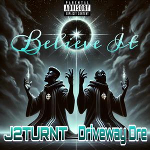 Believe It (feat. Driveway Dre) (Explicit)