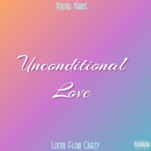 Unconditional Love (feat. Looni Flow Crazy) [Explicit]