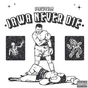 JAWA NEVER DIE (Explicit)