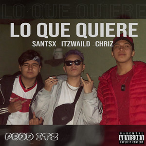 Lo Que Quiere (Explicit)