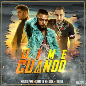 dime cuando (feat. chako la melodia con clase & j crash) [Explicit]