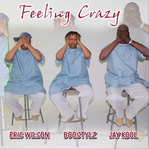 Feeling Crazy(feat. Eric Wilson) (Explicit)