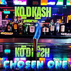 Chosen One (feat. KOLD KA$H) (Explicit)