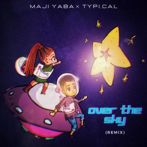 Over the sky (feat. Maji Yaba) (Rap Remix|Explicit)