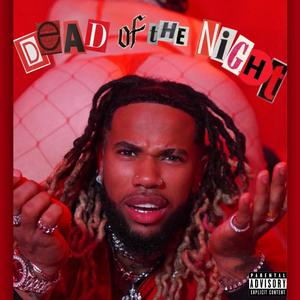 Dead Of The Night (Explicit)