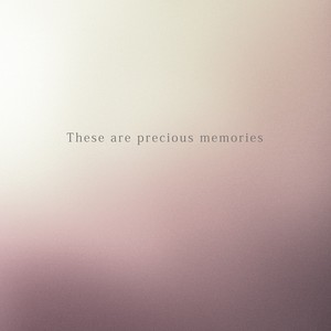 These are precious memories II