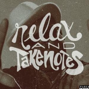 Relax & Take Notes (Explicit)