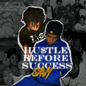 Hustle Before Success (Explicit)