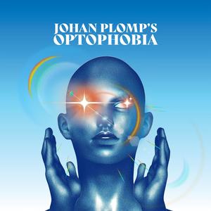 Johan Plomp's Optophobia (feat. Bart Wirtz, Ian Cleaver, Koen Schalkwijk & Pim Dros) (album)
