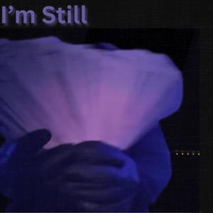 I'm Still (Explicit)