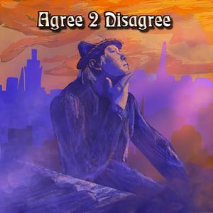 Agree 2 Disagree (feat. Tim Shilling & Billy King)